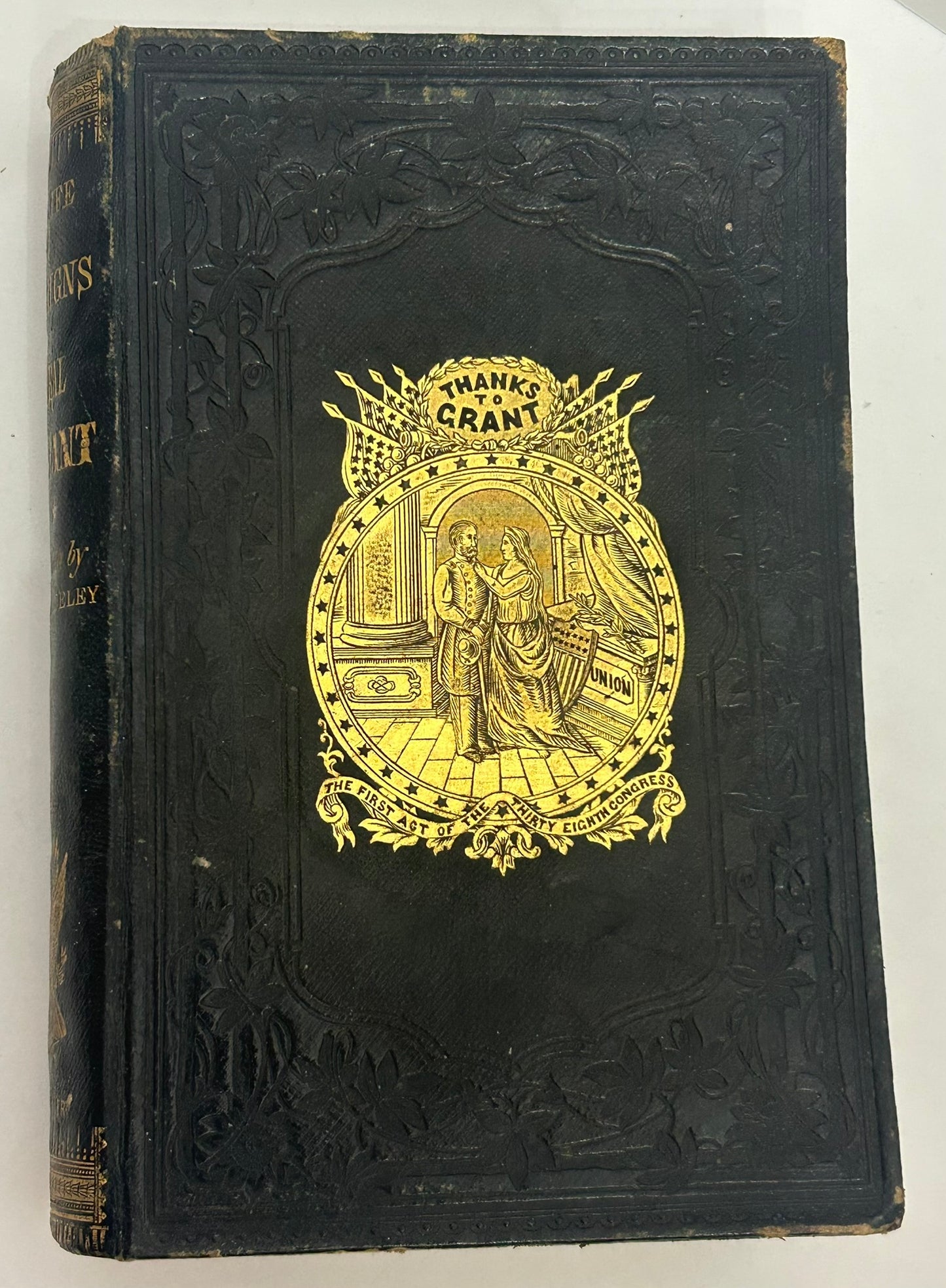THE LIFE AND CAMPAIGNS OF GENERAL U.S. GRANT 1868 LEATHER FIRST EDITION BOOK