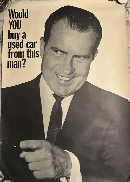 RICHARD NIXON WOULD YOU BUY USED CAR FROM ORIGINAL POSTER